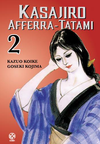 Kasajiro afferra-tatami. Vol. 2 - Kazuo Koike, Goseki Kojima - Libro Goen 2022, Dansei collection | Libraccio.it