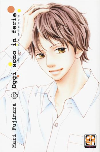 Oggi sono in ferie. Vol. 12 - Mari Fujimura - Libro Goen 2021, Hoshi collection | Libraccio.it