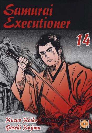 Samurai executioner. Vol. 14 - Kazuo Koike, Goseki Kojima - Libro Goen 2022 | Libraccio.it
