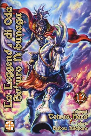 La leggenda di Oda Saburo Nobunaga. Vol. 12 - Tetsuo Hara, Seibou Kitahara - Libro Goen 2022, Samurai collection | Libraccio.it