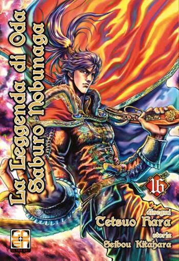 La leggenda di Oda Saburo Nobunaga. Vol. 16 - Tetsuo Hara, Seibou Kitahara - Libro Goen 2023 | Libraccio.it