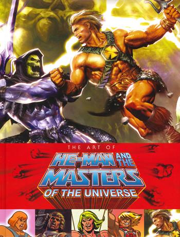 The art of He-Man and the Masters of the universe  - Libro Real World 2022 | Libraccio.it