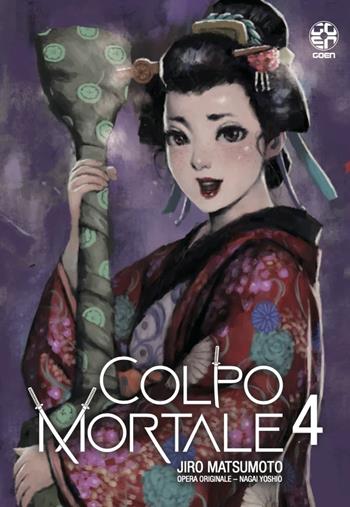 Colpo mortale. Vol. 4 - Nagai Yoshio, Nagai Yoshio - Libro Goen 2022, Memai collection | Libraccio.it