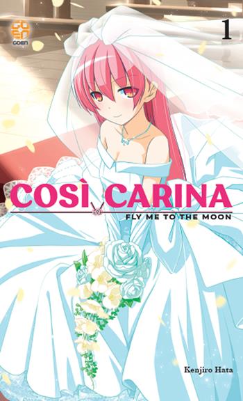 Così carina. Fly me to the moon. Vol. 1 - Kenjiro Hata - Libro Goen 2022, Mega collection | Libraccio.it