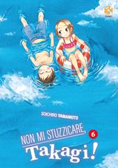 Non mi stuzzicare, Takagi!. Vol. 6