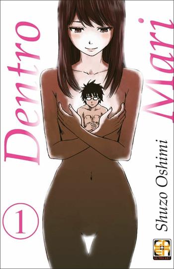 Dentro Mari. Vol. 1 - Shuzo Oshimi - Libro Goen 2022, Mirai collection | Libraccio.it