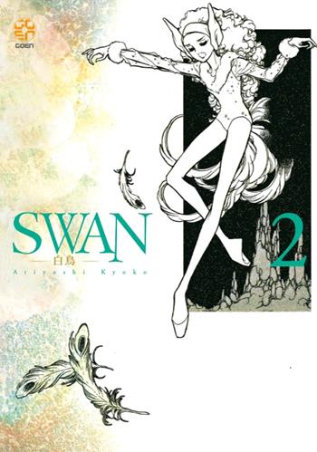Swan. Il cigno. Vol. 2 - Ariyoshi Kyoko - Libro Goen 2022, Academy collection | Libraccio.it
