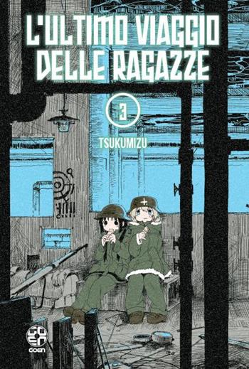 L'ultimo viaggio delle ragazze. Vol. 3 - Tsukumizu - Libro Goen 2022 | Libraccio.it