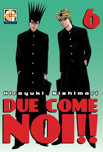 Due come noi!!. Vol. 6 - Hiroyuki Nishimori - Libro Goen 2023 | Libraccio.it