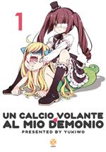 Un calcio volante al mio demonio. Vol. 1 - Yukiwo - Libro Goen 2023 | Libraccio.it