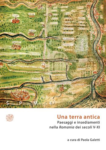 Una terra antica. Paesaggi e insediamenti nella Romania dei secoli V-XI  - Libro All'Insegna del Giglio 2021, Storie di paesaggi medievali | Libraccio.it