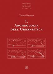 Archeologia dell'urbanistica. Nuova ediz.