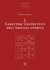 Caratteri costruttivi dell'edilizia storica. Nuova ediz.