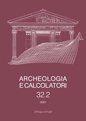 Archeologia e calcolatori. Ediz. italiana e inglese (2021). Vol. 32\2