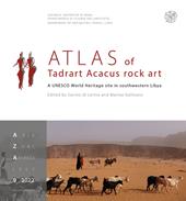 Atlas of Tadrart Acacus rock art. A UNESCO World Heritage site in southwestern Libya. Nuova ediz.