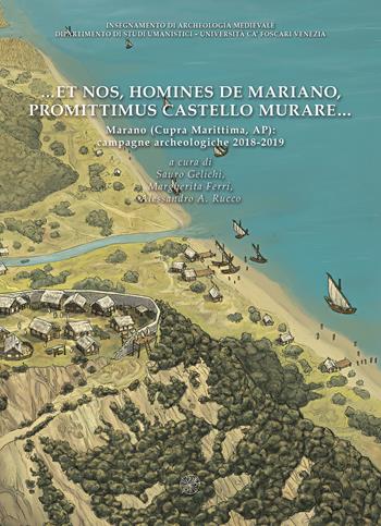 … et nos, homines de Mariano, promittimus castello murare… Marano (Cupra Marittima, AP): campagne archeologiche 2018-2019. Nuova ediz.  - Libro All'Insegna del Giglio 2022 | Libraccio.it