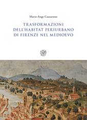Trasformazioni dell'habitat periurbano di Firenze nel Medioevo