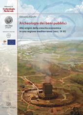 Archeologia dei beni pubblici. Alle origini della crescita economica in una regione mediterranea (secc. IX-XI)