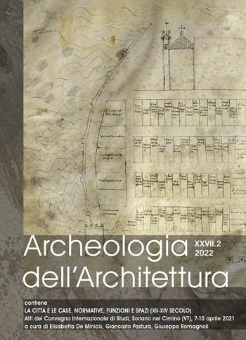 Archeologia dell’architettura (2022). Vol. 27/2: Le città e le case. Normative, funzioni e spazi (XII-XIV secolo) Atti del convegno internazionale di studi (Soriano nel Cimino, 7-10 aprile 2021). Ediz. italiana, inglese e spagnola  - Libro All'Insegna del Giglio 2022 | Libraccio.it