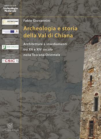 Archeologia e storia della Val di Chiana. Architetture e insediamenti tra XII e XIV secolo nella Toscana Orientale. Ediz. italiana e inglese - Fabio Giovannini - Libro All'Insegna del Giglio 2022, Biblioteca di archeologia medievale | Libraccio.it