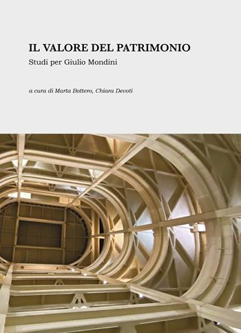 Il valore del patrimonio. Studi per Giulio Mondini  - Libro All'Insegna del Giglio 2022, Heredium. Collana della Scuola di Specializzazione in Beni Architettonici e del Paesaggio del Polit | Libraccio.it