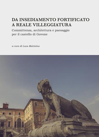 Da insediamento fortificato a reale villeggiatura. Committenza, architettura e paesaggio per il castello di Govone. Nuova ediz.  - Libro All'Insegna del Giglio 2023, Heredium. Collana della Scuola di Specializzazione in Beni Architettonici e del Paesaggio del Polit | Libraccio.it