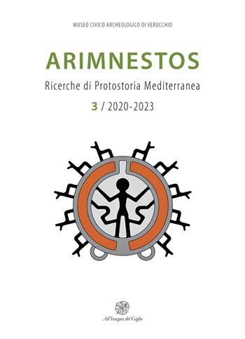 Arimnestos. Ricerche di protostoria mediterranea. Ediz. italiana e inglese (2020-2023). Vol. 3  - Libro All'Insegna del Giglio 2023 | Libraccio.it