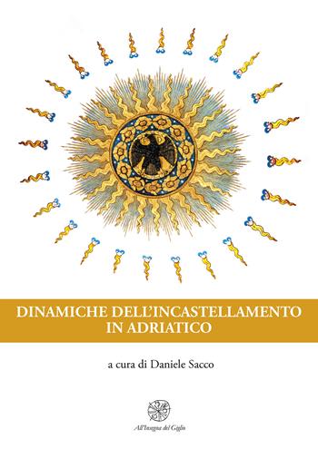 Dinamiche dell’incastellamento in Adriatico. Secoli X-XIII  - Libro All'Insegna del Giglio 2023, ArcheoMed. Univ. degli studi di Urbino | Libraccio.it