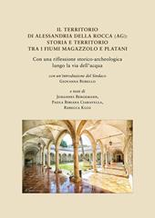 Il territorio di Alessandria della Rocca (AG): storia e territorio tra i fiumi Magazzolo e Platani. Con una riflessione storico-archeologica lungo la via dell’acqua