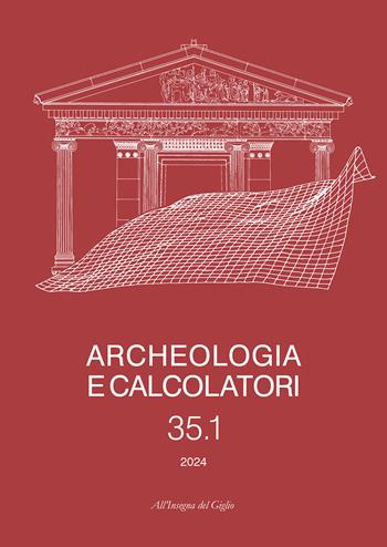 Archeologia e calcolatori (2024). Vol. 35/1  - Libro All'Insegna del Giglio 2024, Archeologia e calcolatori | Libraccio.it