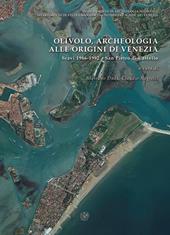 Olivolo, archeologia alle origini di Venezia. Scavi 1986-1992 a San Pietro di Castello