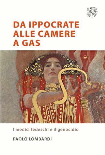 Da Ippocrate alle camere a gas. I medici tedeschi e il genocidio - Paolo Lombardi - Libro All'Insegna del Giglio 2025 | Libraccio.it