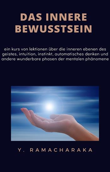 Das innere bewusstsein - William Walker Atkinson - Libro Alemar 2021 | Libraccio.it
