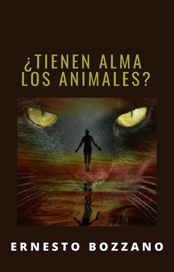 Tienen alma los animales? - Ernesto Bozzano - Libro Alemar 2021 | Libraccio.it