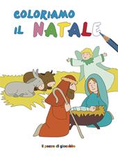 Coloriamo il Natale. Coloriamo. Ediz. illustrata