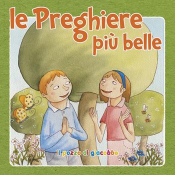 Le preghiere più belle - Silvia Vecchini - Libro Il Pozzo di Giacobbe 2022, Prego anch'io | Libraccio.it