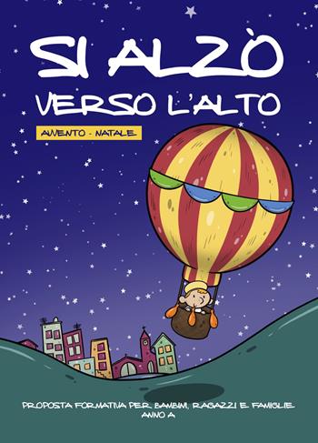 Si alzò verso l'alto. Avvento-Natale. Proposta formativa per bambini, ragazzi e famiglie. Anno A. Ediz. illustrata  - Libro Il Pozzo di Giacobbe 2022, Il germoglio | Libraccio.it