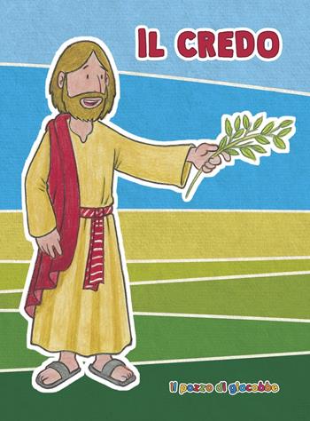 Il Credo. Ediz. illustrata - Silvia Vecchini - Libro Il Pozzo di Giacobbe 2023, La mia fede | Libraccio.it