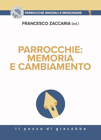 Parrocchie: memoria e cambiamento  - Libro Il Pozzo di Giacobbe 2023, Parrocchie sinodali e missionarie | Libraccio.it