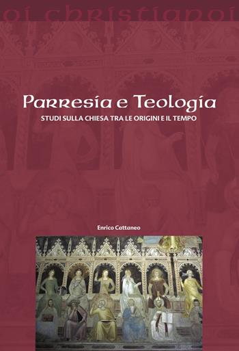 Parresia e teologia. Studi sulla Chiesa tra le origini e il tempo - Enrico Cattaneo - Libro Il Pozzo di Giacobbe 2024, Oi christianoi. Sezione antica | Libraccio.it