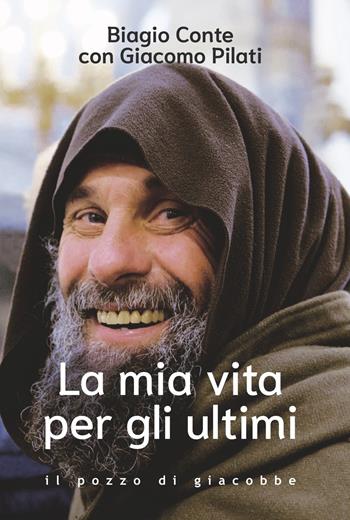 La mia vita per gli ultimi - Biagio Conte, Giacomo Pilati - Libro Il Pozzo di Giacobbe 2023, Respiro | Libraccio.it