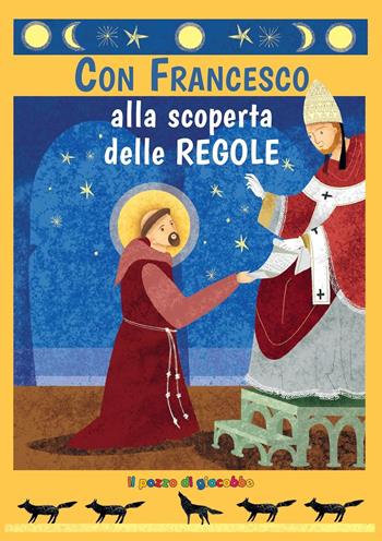 Con Francesco alla scoperta delle regole. Ediz. illustrata - Barbara Baffetti, Silvia Colombo - Libro Il Pozzo di Giacobbe 2023, Con Francesco | Libraccio.it