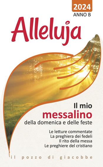 Alleluja. Il mio messalino della domenica e delle feste 2024. Anno B. Ediz. illustrata  - Libro Il Pozzo di Giacobbe 2023 | Libraccio.it