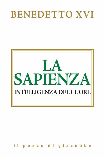 La sapienza. Intelligenza del cuore - Benedetto XVI (Joseph Ratzinger) - Libro Il Pozzo di Giacobbe 2024, Respiro | Libraccio.it