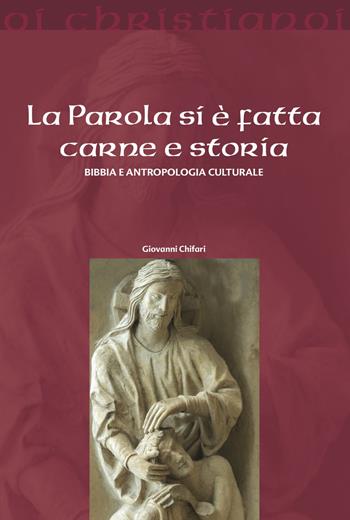 La parola si è fatta carne e storia. Bibbia e antropologia culturale - Giovanni Chifari - Libro Il Pozzo di Giacobbe 2024, Oi christianoi. Sezione antica | Libraccio.it