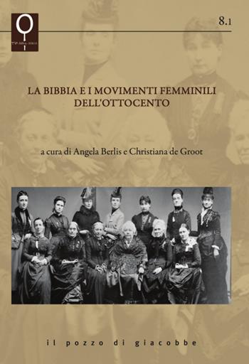 La Bibbia e i movimenti femminili dell'Ottocento  - Libro Il Pozzo di Giacobbe 2025, La Bibbia e le donne | Libraccio.it
