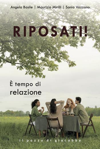 Riposati! È tempo di relazione - Angela Basile, Maurizio Mirilli, Sonia Vazzano - Libro Il Pozzo di Giacobbe 2024, Ausilia | Libraccio.it