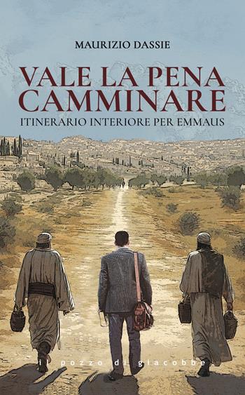 Vale la pena camminare. Itinerario interiore per Emmaus - Maurizio Dassie - Libro Il Pozzo di Giacobbe 2024, Respiro | Libraccio.it