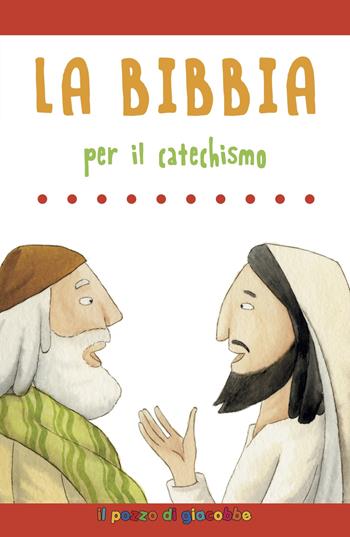 La Bibbia per il catechismo - Silvia Vecchini - Libro Il Pozzo di Giacobbe 2024, Per il catechismo | Libraccio.it