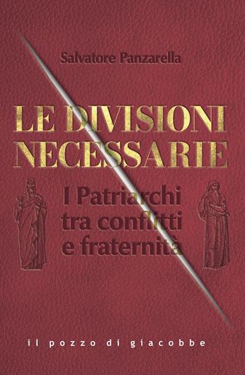 Le divisioni necessarie. I Patriarchi tra conflitti e fraternità - Salvatore Panzarella - Libro Il Pozzo di Giacobbe 2024, Respiro | Libraccio.it